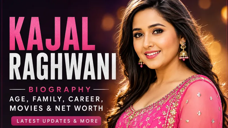 Kajal Raghwani Biography: Age, Family, Career, Movies & Net Worth